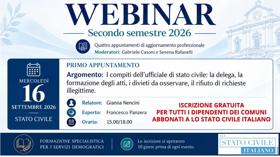 I COMPITI DELL'UFFICIALE DI STATO CIVILE: LA DELEGA, LA FORMAZIONE DEGLI ATTI, I DIVIETI DA OSSERVARE, IL RIFIUTO DI RICHIESTE ILLEGITTIME
